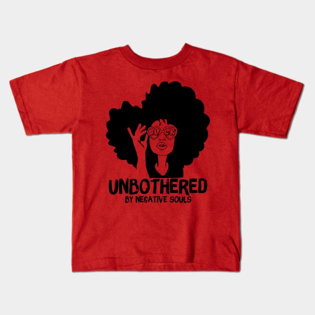 Unbothered By Negative Souls Kids T-Shirt by Teewyld